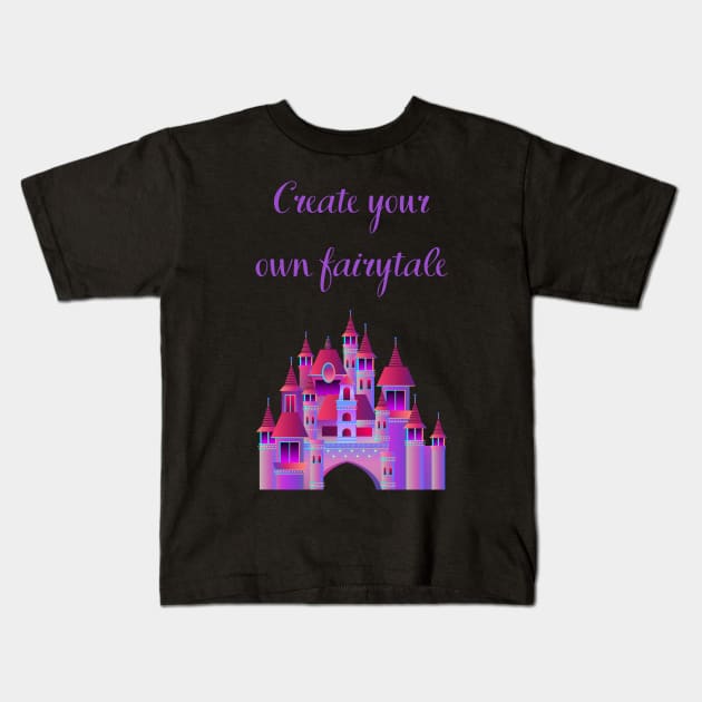 Create Your Own Fairytale Kids T-Shirt by Felicity-K
